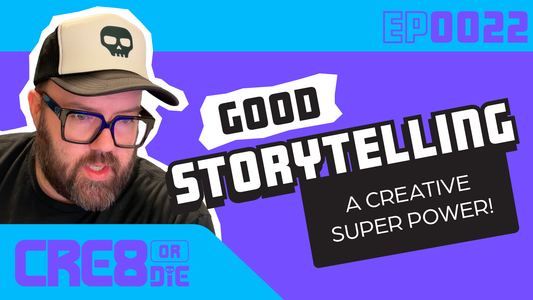 Good Storytelling: A Creative Super Power