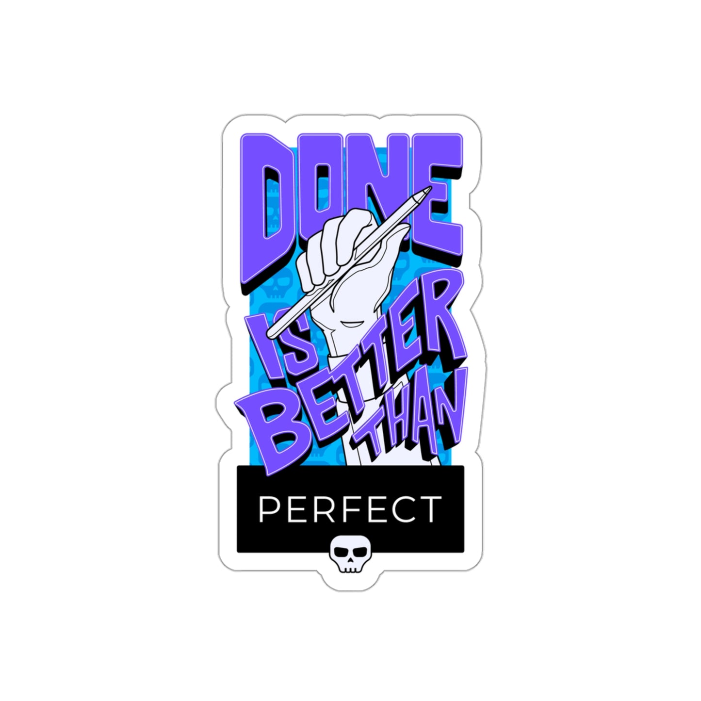 Done Is Better Than Perfect — Die-Cut Stickers